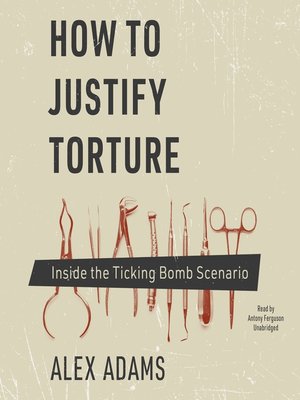 cover image of How to Justify Torture
